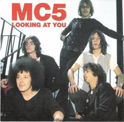 MC5 : Looking at You
